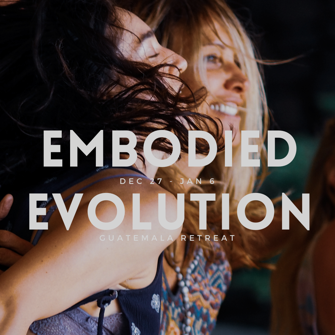 Embodied Evolution: Align Within — Guatemala New Years Retreat